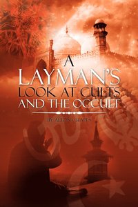 bokomslag A Layman's Look at Cults and the Occult