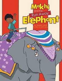 bokomslag Makhi and the Run Away Elephant