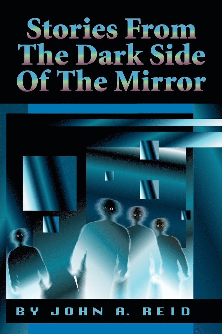 Stories from the Dark Side of the Mirror