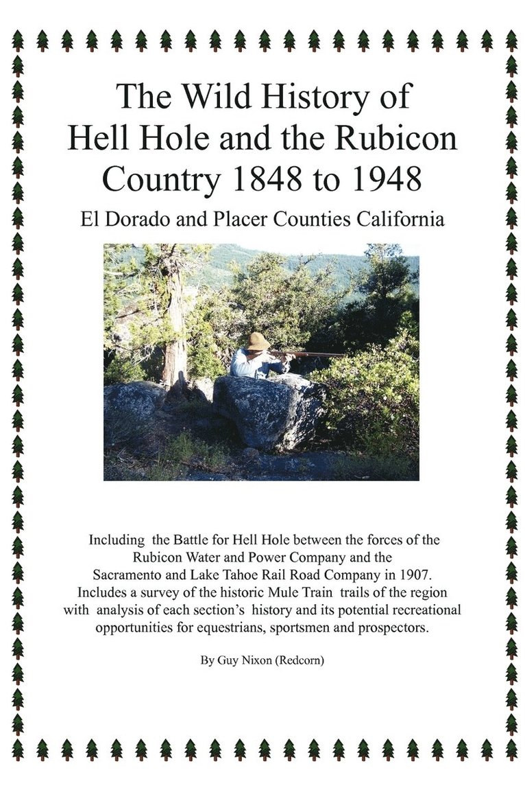 The Wild History of Hell Hole and the Rubicon Country 1848 to 1948 1