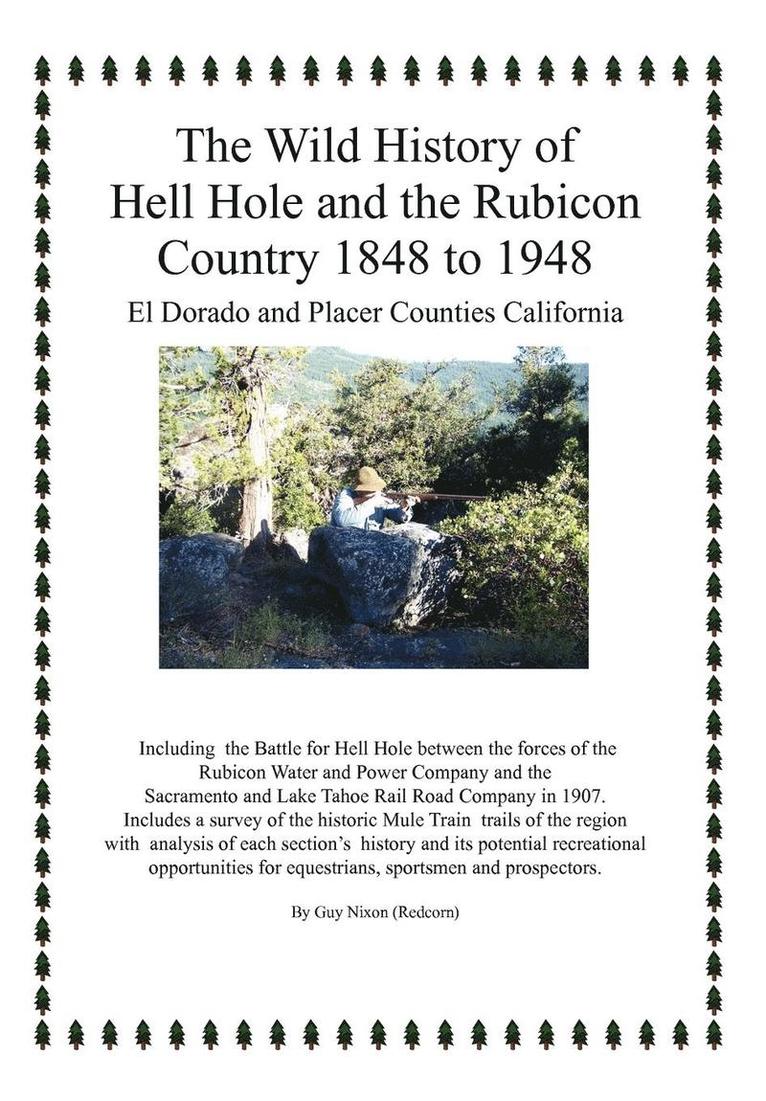 Wild History of Hell Hole and the Rubicon Country 1848 to 1948