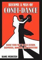 Raoul Weinstein - Become A Man of Confi-Dance, Inbunden