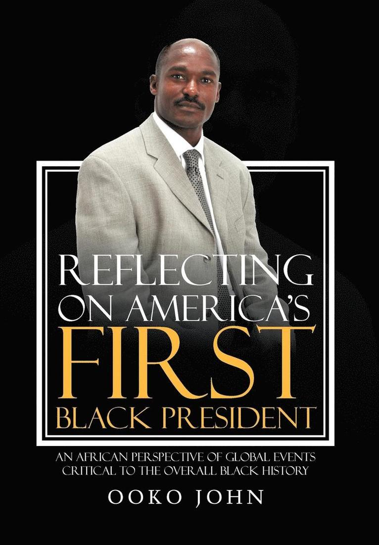 Ooko John - Reflecting on America's First Black President, Inbunden