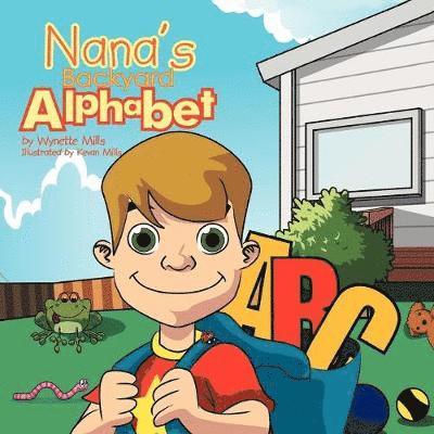 Nana's Backyard Alphabet 1