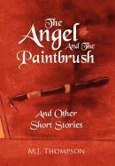 M J Thompson - Angel and the Paintbrush, Inbunden