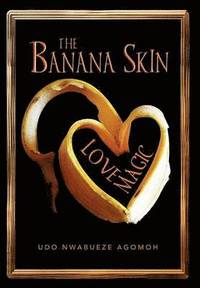 bokomslag The Banana Skin - Love Magic