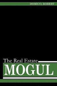bokomslag The Real Estate Mogul
