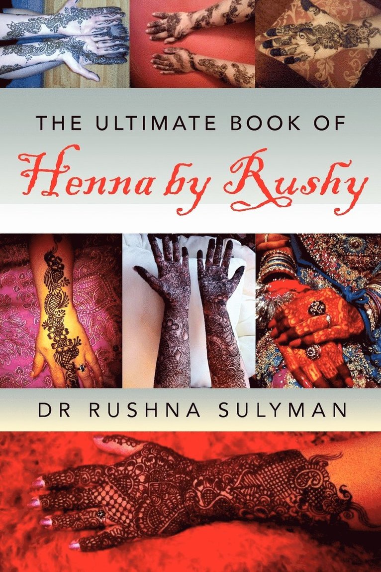 Rushna Sulyman, Dr Rushna Sulyman - Ultimate Book of Henna by Rushy, Häftad