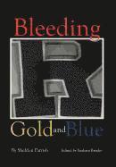 Sheldon Parrish - Bleeding Gold and Blue, Inbunden