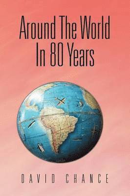 David Chance - Around The World In 80 Years, Häftad