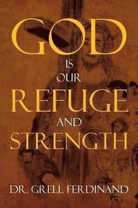 bokomslag God Is Our Refuge and Strength