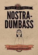 Bernard Christophe - Life and Times of Nostradumbass, Inbunden