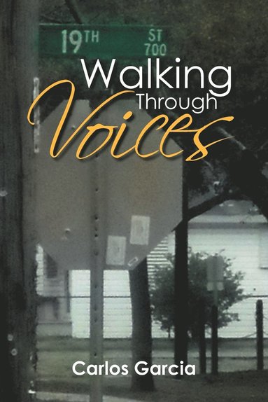 Carlos Garcia - Walking Through Voices, Häftad