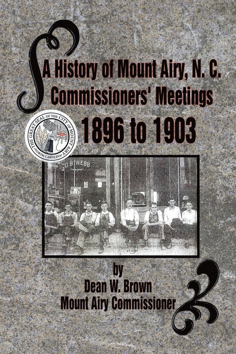 History of Mount Airy, N. C. Commissioners' Meetings 1896 to 1903