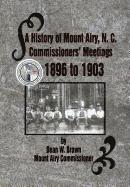 History of Mount Airy, N. C. Commissioners' Meetings 1896 to 1903