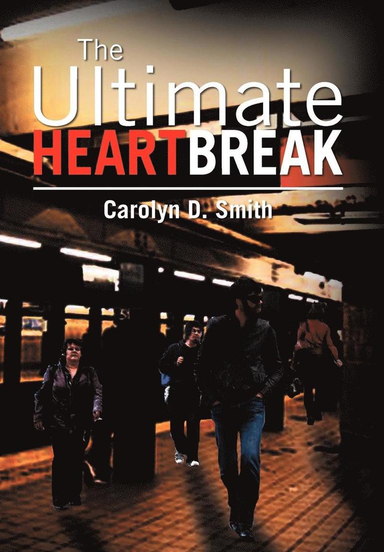 Carolyn D Smith, Carolyn D. Smith - Ultimate Heartbreak, Inbunden