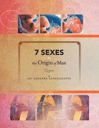 bokomslag 7 SEXES & the Origin of Man