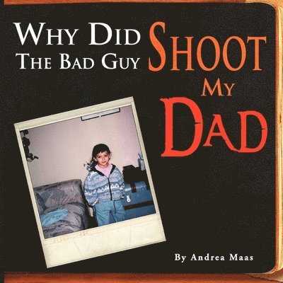 Why Did The Bad Guy Shoot My Dad 1