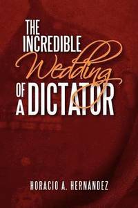 bokomslag The Incredible Wedding of a Dictator