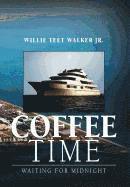 Willie Teet Walker Jr, Jr. Walker, Willie Teet - Coffee Time, Inbunden