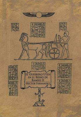 El Guerrero Uteh en el Reino de Ramses II 1