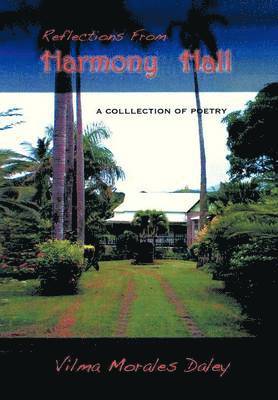 Vilma C Morales Daley, Vilma C. Morales Daley - Reflections from Harmony Hall, Inbunden