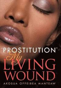 bokomslag ''Prostitution'' My Living Wound