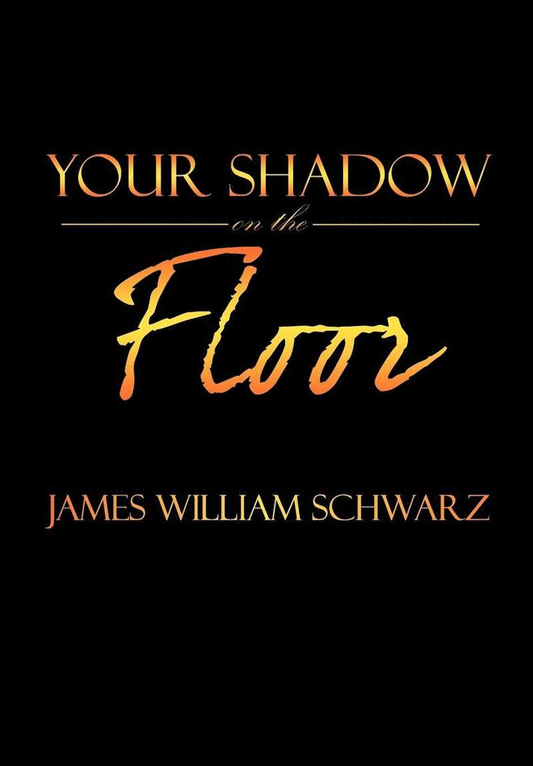 Your Shadow on the Floor 1