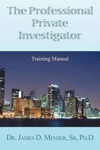 bokomslag Professional Private Investigator Training Manual
