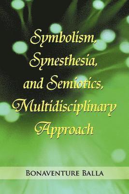 bokomslag Symbolism, Synesthesia, and Semiotics, Multidisciplinary Approach