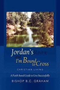 bokomslag Jordan's River and I'm Bound to Cross