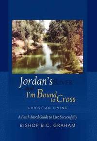 bokomslag Jordan's River and I'm Bound to Cross