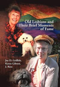 bokomslag Old Lesbians and Their Brief Moments of Fame