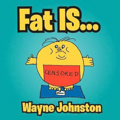 Wayne Johnston - Fat Is..., Häftad
