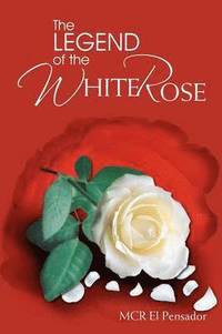 bokomslag The Legend of the White Rose