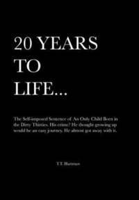 bokomslag 20 Years to Life... a Memoir