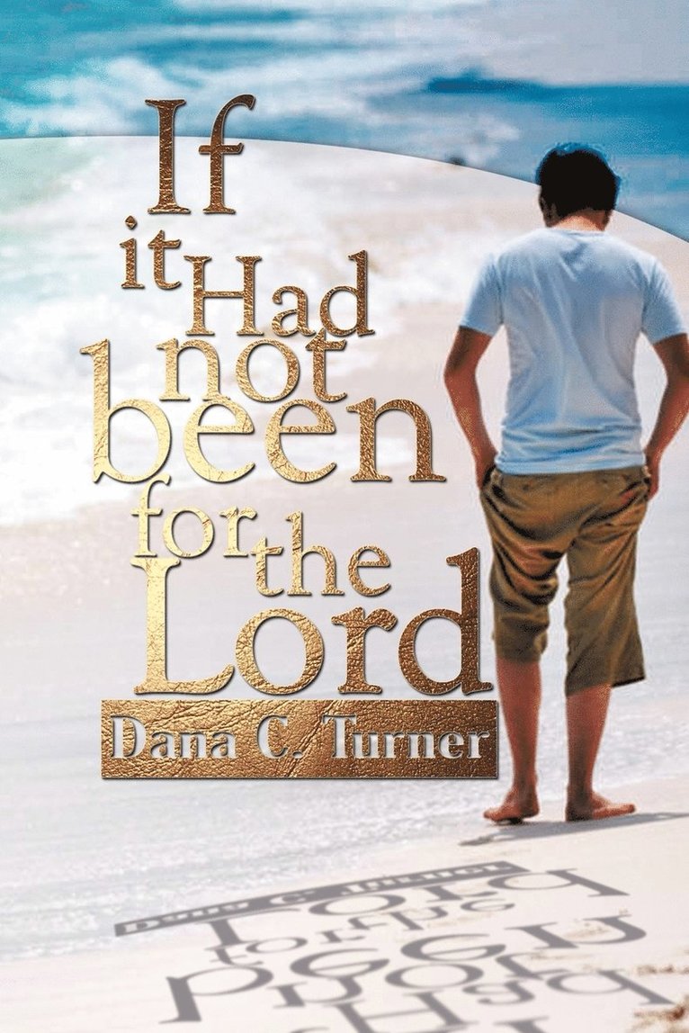 Dana C Turner, Dana C. Turner - If It Had Not Been for the Lord, Häftad