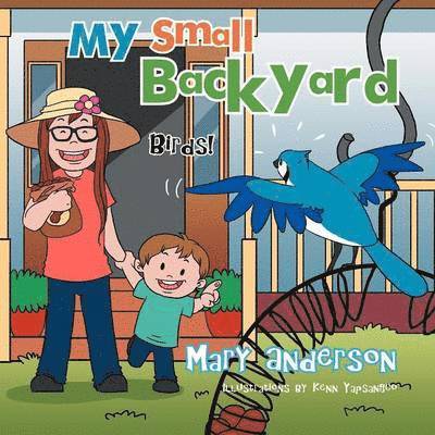 Mary Anderson - My Small Backyard, Häftad
