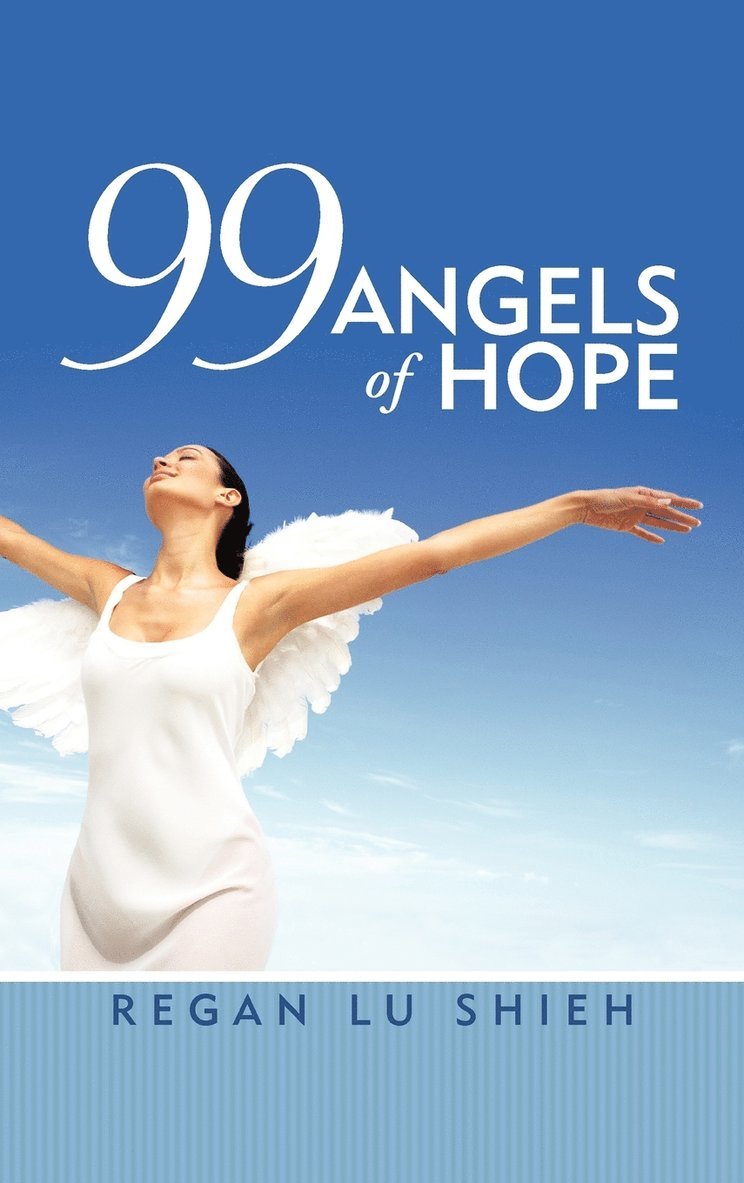 Regan Lu Shieh - 99 Angels of Hope, Inbunden