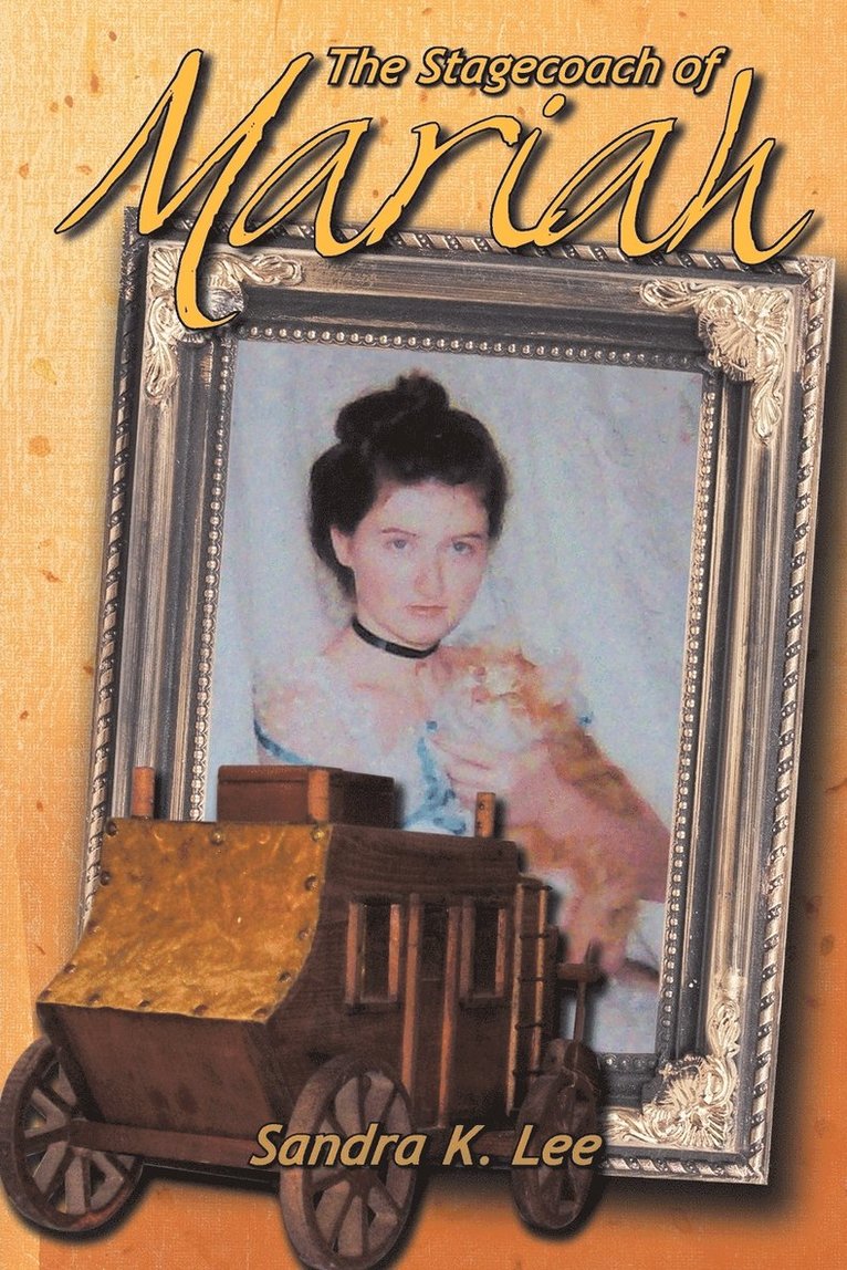 Sandra K Lee, Sandra K. Lee - Stagecoach of Mariah, Häftad