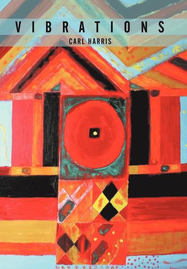Carl Harris - Vibrations, Inbunden