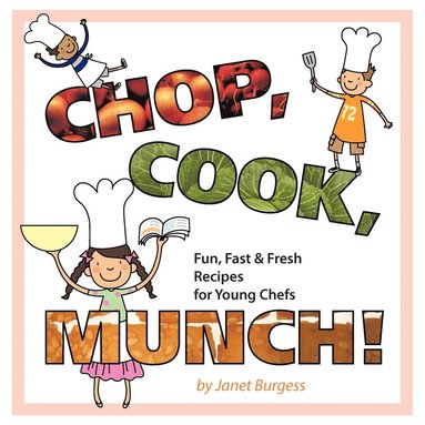 Janet Burgess - Chop, Cook, Munch!, Häftad