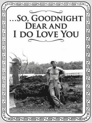 ...So, Goodnight Dear and I do Love You 1