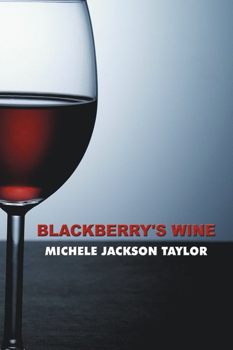 Michele Jackson Taylor - Blackberry's Wine, Häftad