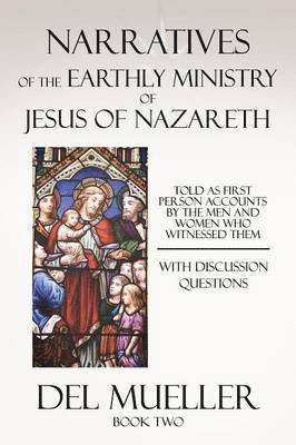 bokomslag Narratives of the Earthly Ministry of Jesus of Nazareth