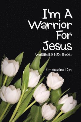 bokomslag I'm A Warrior For Jesus