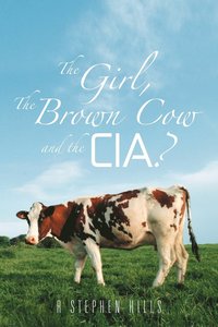 bokomslag Girl, the Brown Cow and the CIA?