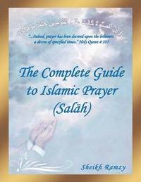 bokomslag The Complete Guide to Islamic Prayer (Sal H)