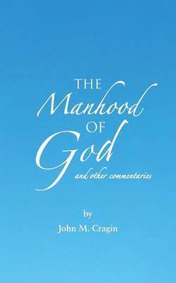 The Manhood of God and Other Commentaries 1
