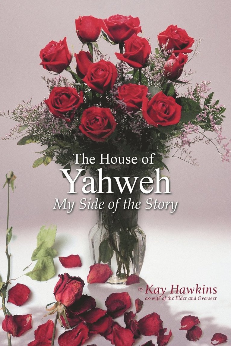 House of Yahweh My Side of the Story